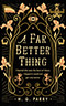A Far Better Thing